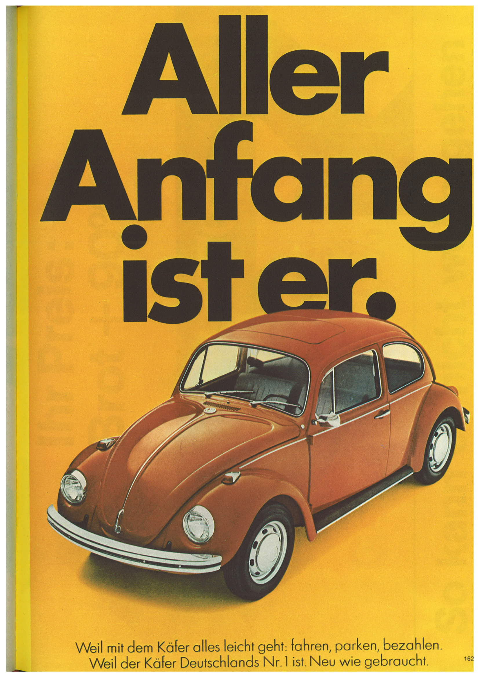 Aller Anfang ist er. Volkswagen Käfer. Weil mit dem Käfer alles leicht geht: fahren, parken, bezahle. Weil der Käfer Deutschlands Nr. 1 ist. Neu wie gebraucht.