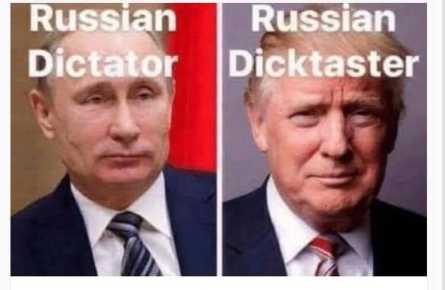 Two panel image with Putin on the left and Trump on the right. On the left it says "Russian Dictator" and on the right it says "Russian Dicktaster"