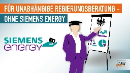Jetzt Appell unterschreiben: Für unabhängige Regierungsberatung − ohne Siemens Energy