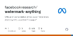 GitHub - facebookresearch/watermark-anything: Official implementation of the paper "Watermark Anything with Localized Messages"