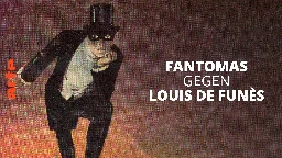 Fantomas gegen Louis de Funès - Die ganze Doku | ARTE