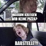 Pizza: Baustelle gegen Pizza