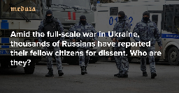 ‘The state encourages it’ Amid the full-scale war in Ukraine, thousands of Russians have reported their fellow citizens for dissent. Who are they? — Meduza