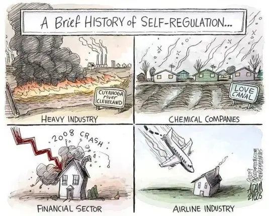 A cartoon titled "A Brief History of Self-Regulation..." with four panels.  1 - "Heavy Industry" shows a sign with "Cuyahoga River Cleveland" in front of a river on fire with black smoke in front of a shore with industrial buildings with active smokestacks between homes. 2 - "Chemical Companies" shows a sign with "Love Canal" on a dug up field filled with buried chemical waste next to homes while it is snowing.  3 - "Financial Sector" shows a red downward zigzag line (as if from a stock market graph) crashing into and destroying a home labeled "2008 Crash". 4 - "Airline Industry" shows an airplane falling out of the sky and barreling towards a single home with an active chimney.   Adam Zybus 2019 Caglecartoons.com The Buffalo News - ALT by @summerfallwinter@tech.lgbt