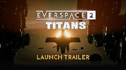 Everspace 2: Titans DLC - Gewaltige Gefahren in den Tiefen des Alls