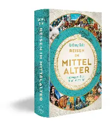 »Reisen im Mittelalter«: Von England nach China – eine virtuelle Reise