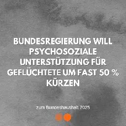 Psychosoziale Versorgung für Geflüchtete soll gekürzt werden - BAfF-Zentren